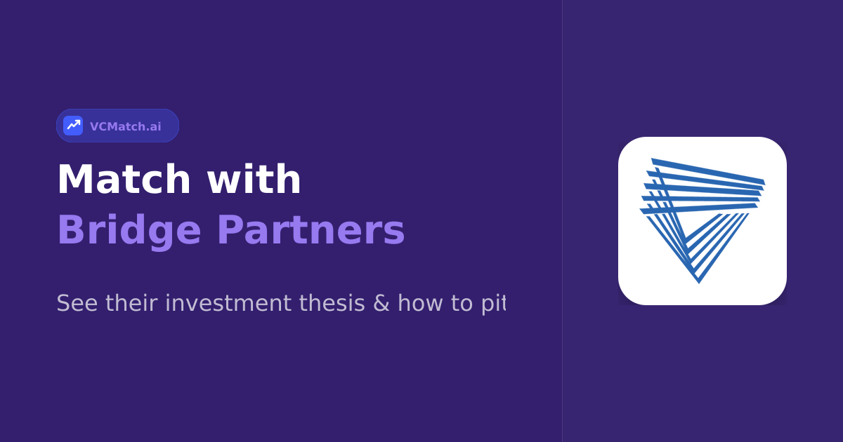 Bridge Partners Pre-Seed to Series B Investor | VCMatch