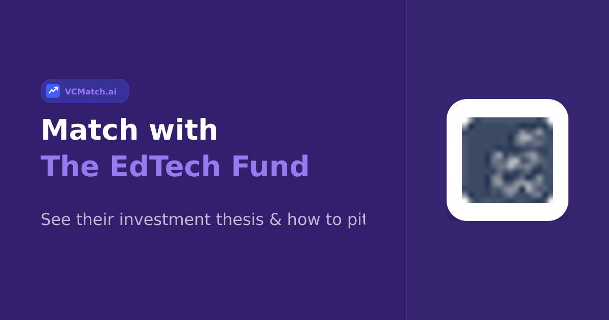 The EdTech Fund Pre-Seed to Seed Investor | VCMatch