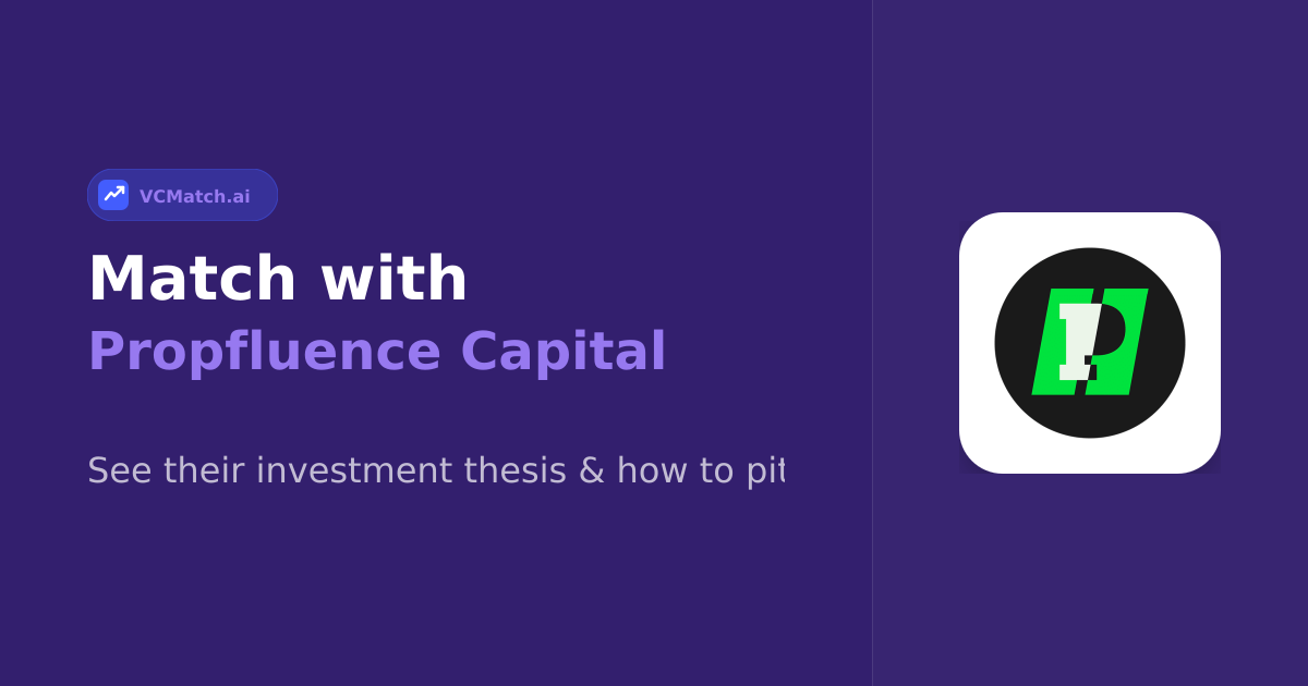 Propfluence Capital Pre-Seed to Series B Investor | VCMatch