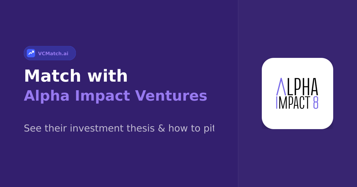 Alpha Impact Ventures Seed to Series C Investor | VCMatch