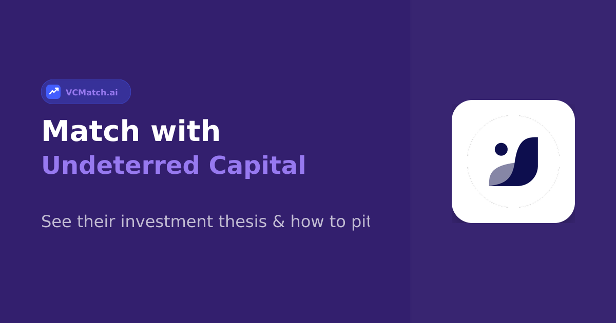 Undeterred Capital Pre-Seed to Seed Investor | VCMatch