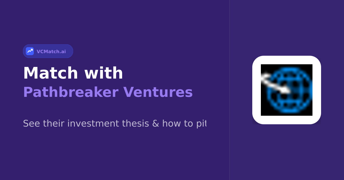 Pathbreaker Ventures Pre-Seed to Seed Investor | VCMatch