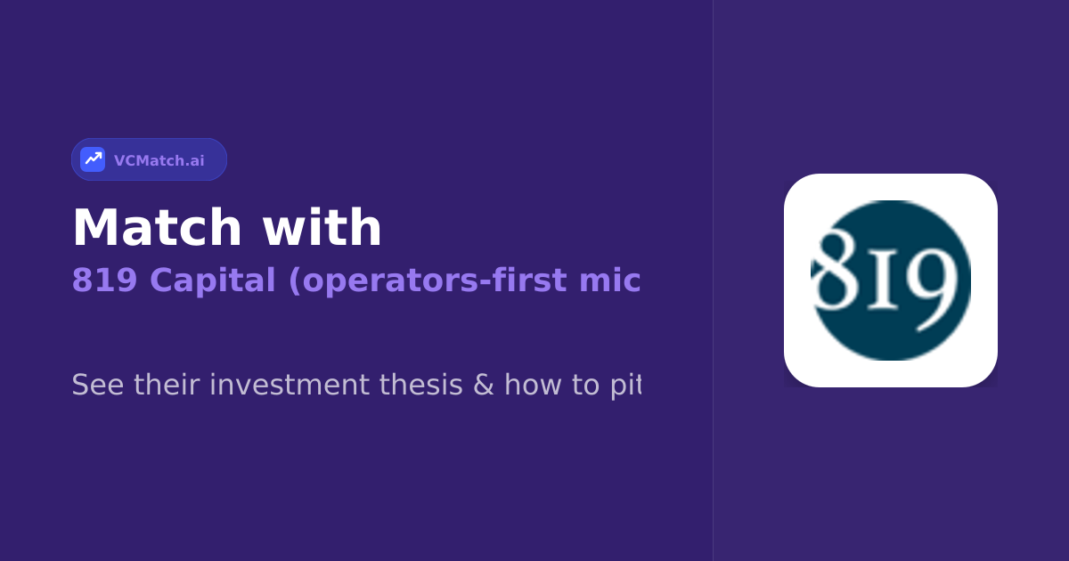 819 Capital (operators-first micro VC) Pre-Seed t | VCMatch