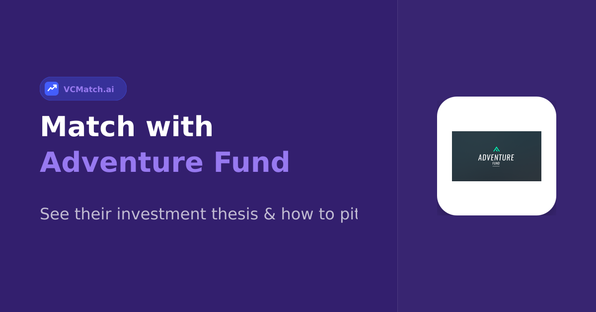 Adventure Fund Pre-Seed to Series A Investor | VCMatch