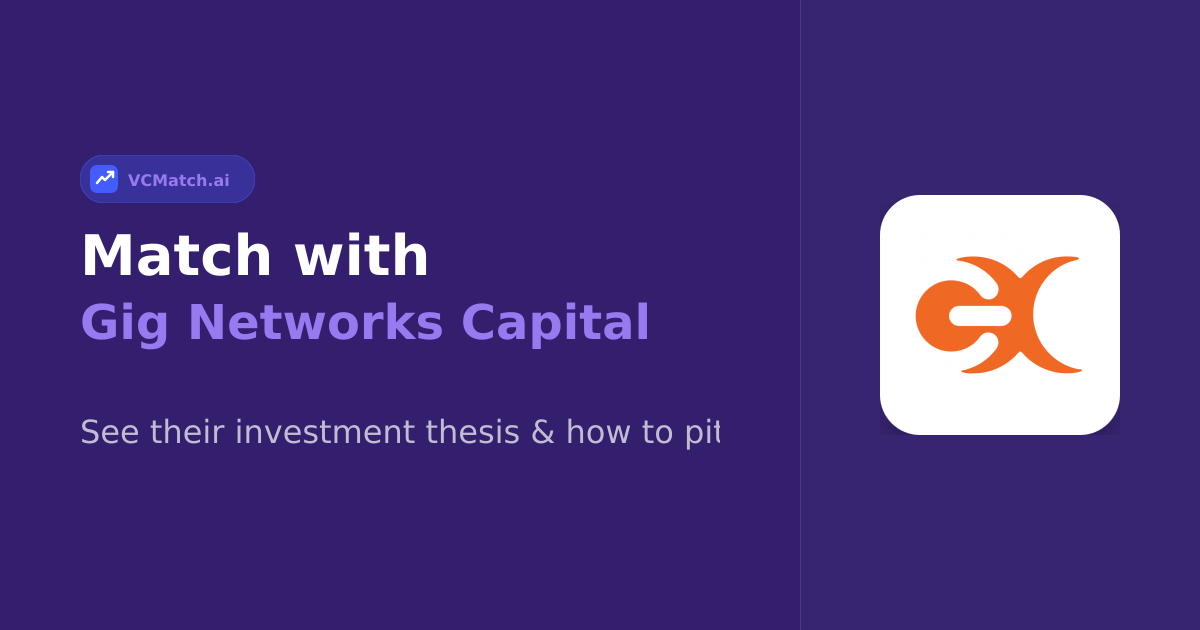 Gig Networks Capital Growth to Late Stage Investo | VCMatch